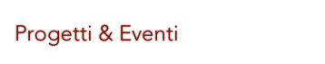 Progetti & Eventi